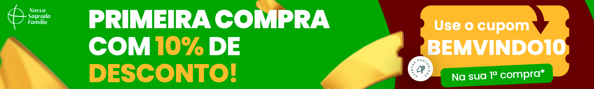 Cupom de Primeira Compra - Nossa Sagrada Fam&iacute;lia